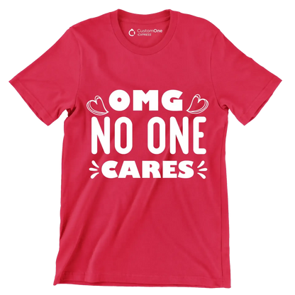 Omg no one cares - Sarcasm Themed T-Shirt-Black-S-Custom One Express