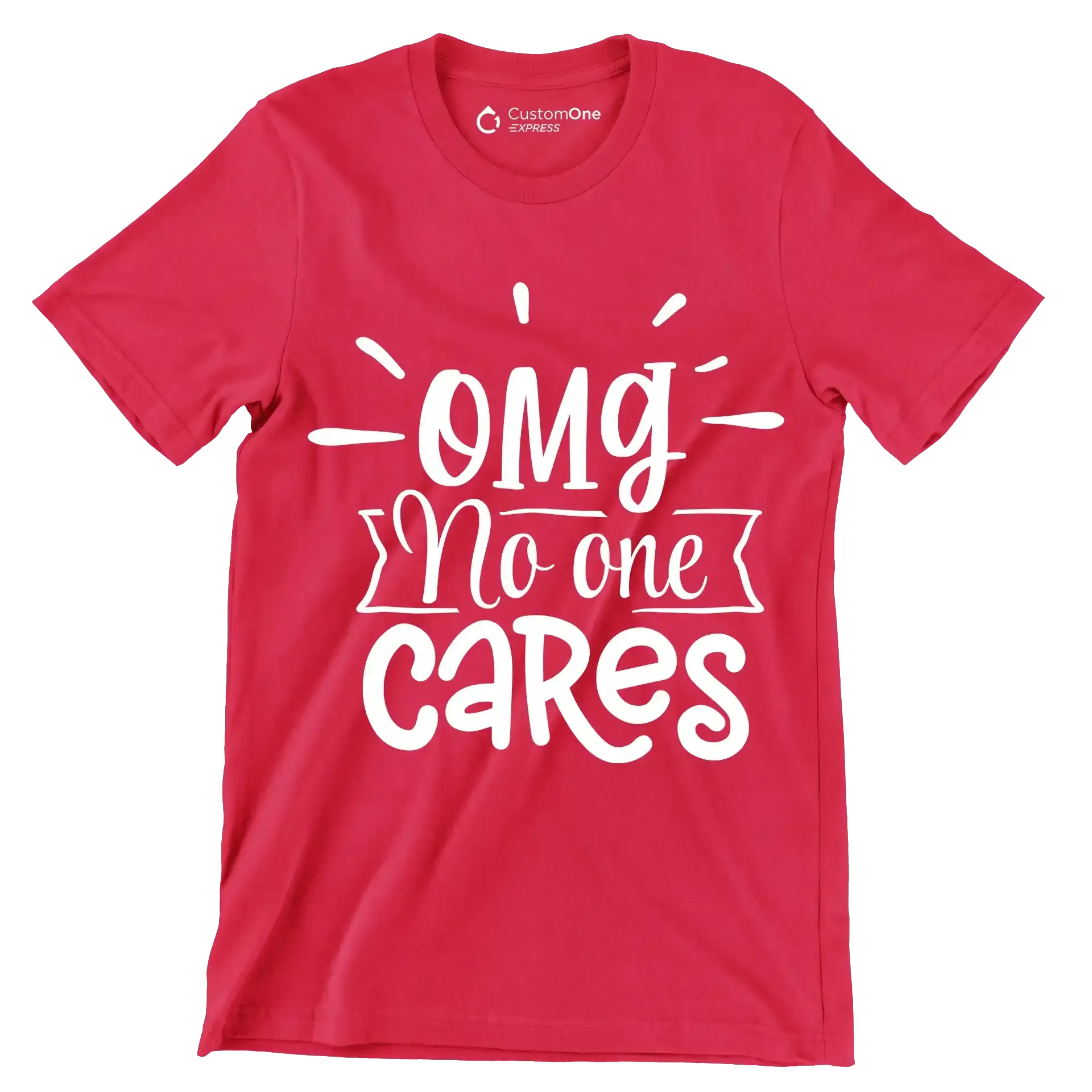 Omg no one cares - Sarcasm Themed T-Shirt-Red-S-Custom One Express