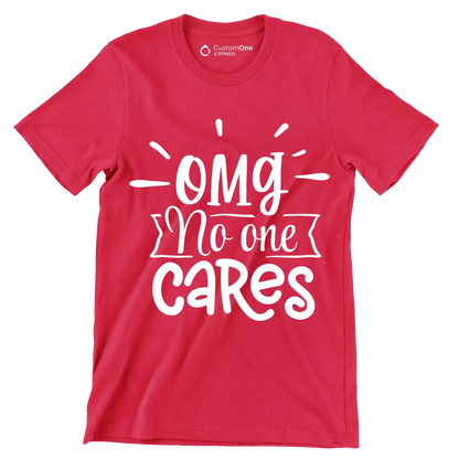 Omg no one cares - Sarcasm Themed T-Shirt-Red-S-Custom One Express