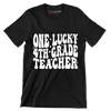 One Lucky 4th Grade Teacher - St. Patrick's Day T-Shirt-Black-S-Custom One Express