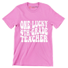 One Lucky 4th Grade Teacher - St. Patrick's Day T-Shirt-Pink-S-Custom One Express