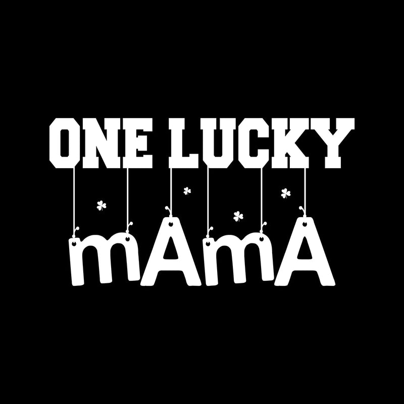 One Lucky Mama - St. Patrick's Day T-Shirt