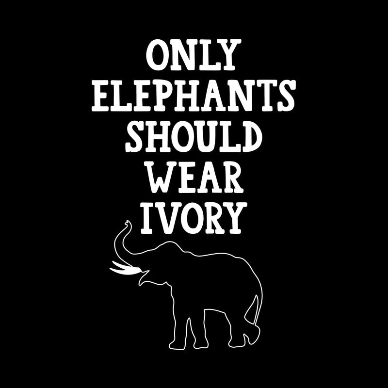 Only Elephant should wear Ivory - Vegan Themed T-Shirt-Black-S-Custom One Express