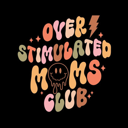 Over Stimulated Moms Club - Mother’s Day T-Shirt-Black-S-Custom One Express
