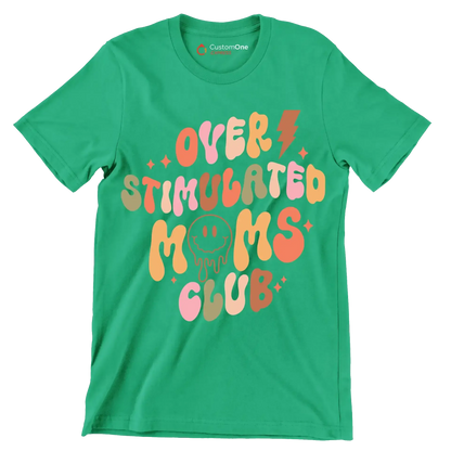 Over Stimulated Moms Club - Mother’s Day T-Shirt-Green-S-Custom One Express