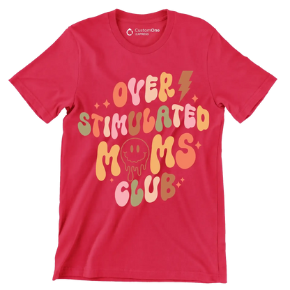Over Stimulated Moms Club - Mother’s Day T-Shirt-Red-S-Custom One Express