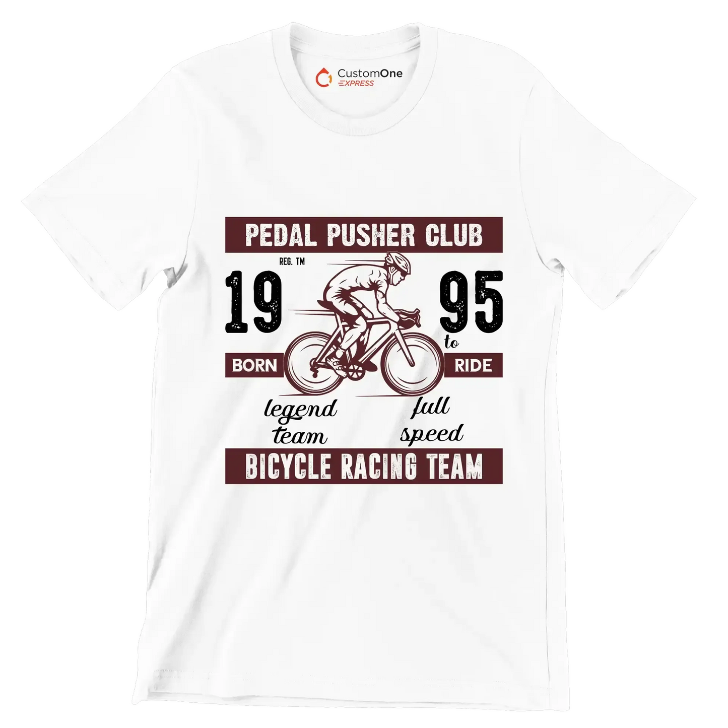 PEDAL PUSHER CLUB REG. TM 19 BORN legend team 95 TO RIDE full speed BICYCLE RACING TEAM - Bicycle Themed T-Shirt-White-S-Custom One Express