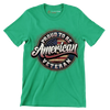 PROUD TO BE AMERICAN VETERAN - Veterans Themed T-Shirt-Green-S-Custom One Express