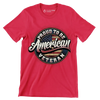 PROUD TO BE AMERICAN VETERAN - Veterans Themed T-Shirt-Red-S-Custom One Express