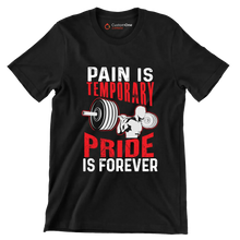 Pain Is Temporary Pride Is Forever - Gym Themed T-Shirt-Black-S-Custom One Express