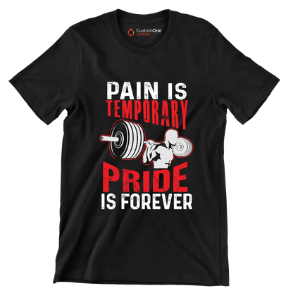 Pain Is Temporary Pride Is Forever - Gym Themed T-Shirt-Black-S-Custom One Express