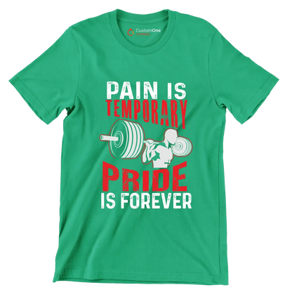 Pain Is Temporary Pride Is Forever - Gym Themed T-Shirt-Green-S-Custom One Express
