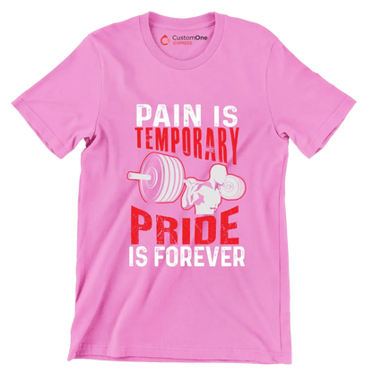 Pain Is Temporary Pride Is Forever - Gym Themed T-Shirt-Pink-S-Custom One Express