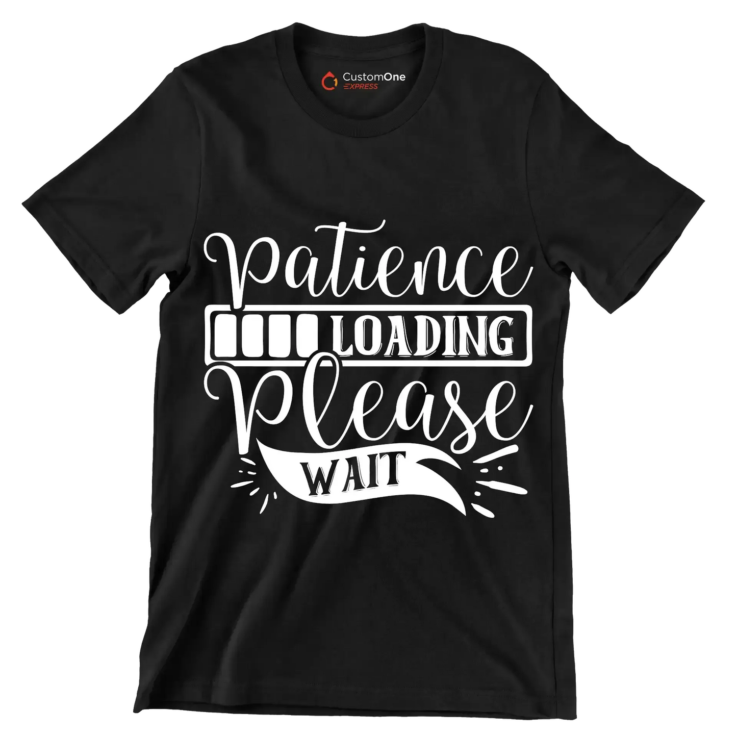 Patience loading please wait - Sarcasm Themed T-Shirt-Black-S-Custom One Express