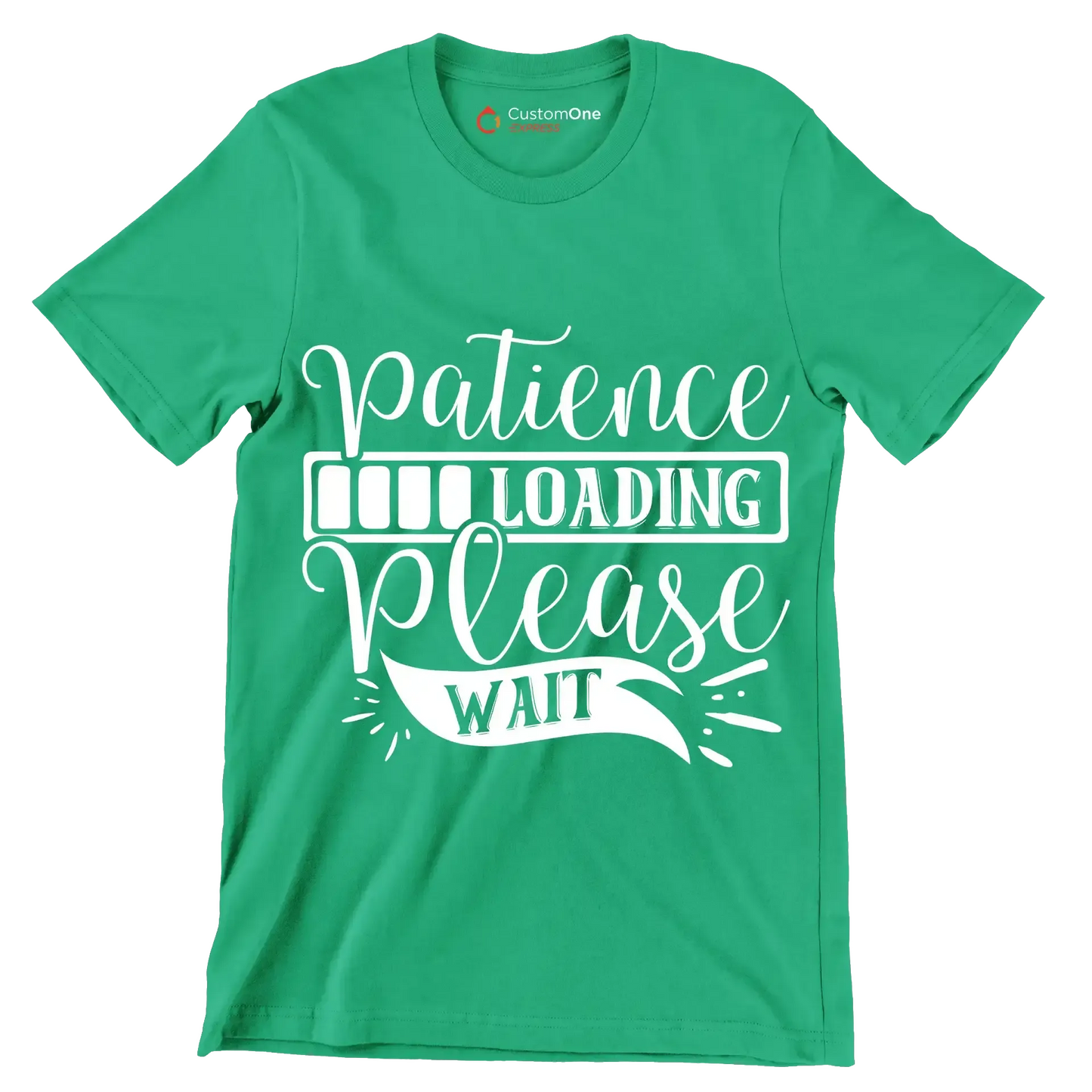 Patience loading please wait - Sarcasm Themed T-Shirt-Green-S-Custom One Express