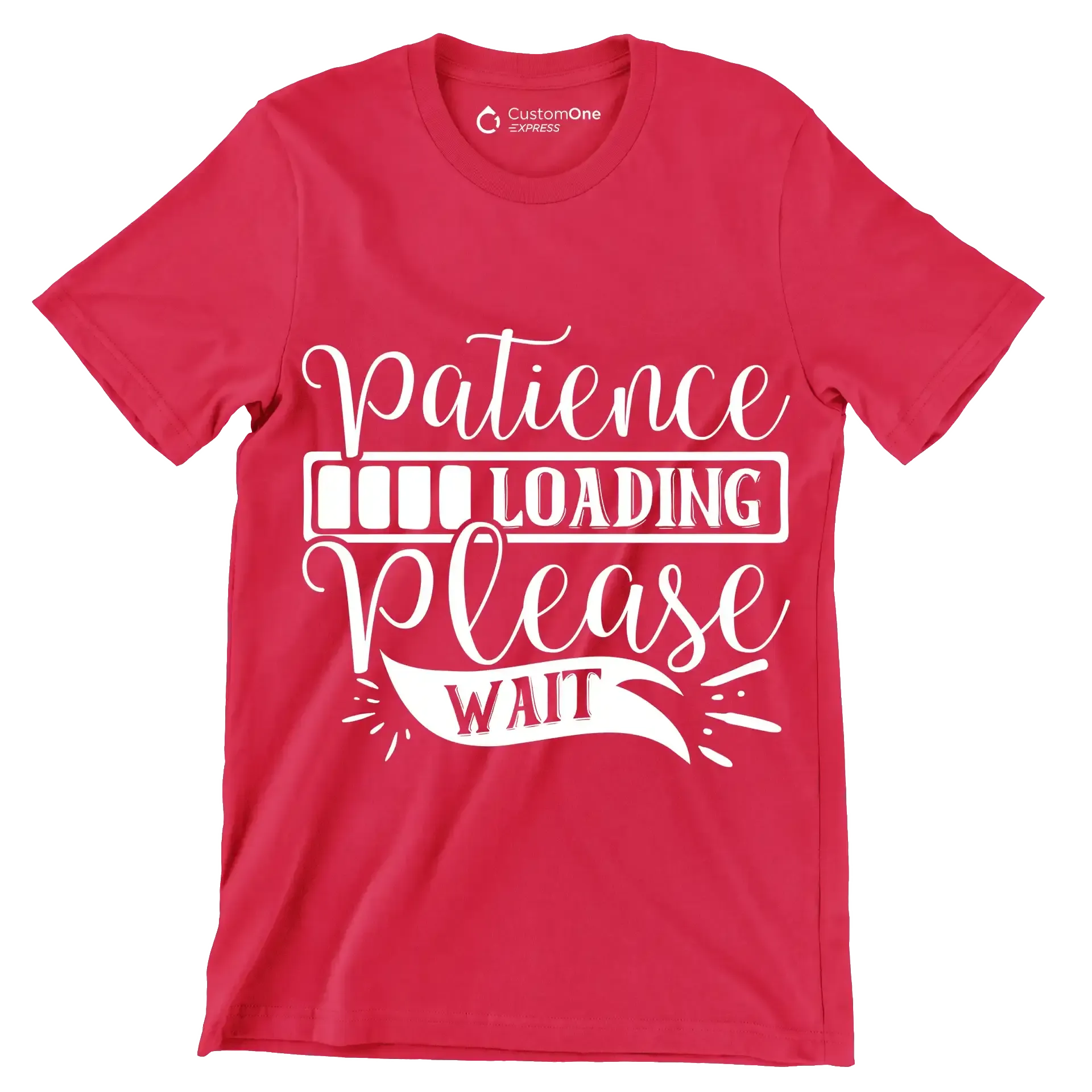 Patience loading please wait - Sarcasm Themed T-Shirt-Red-S-Custom One Express