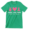 Peace Love Hope Breasy Cancer Awareness - Breast Cancer Awareness T-Shirt-Green-S-Custom One Express