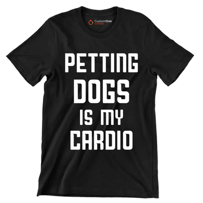 Petting dogs is my cardio - Dog Themed T-Shirt-Black-S-Custom One Express