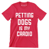 Petting dogs is my cardio - Dog Themed T-Shirt-Red-S-Custom One Express