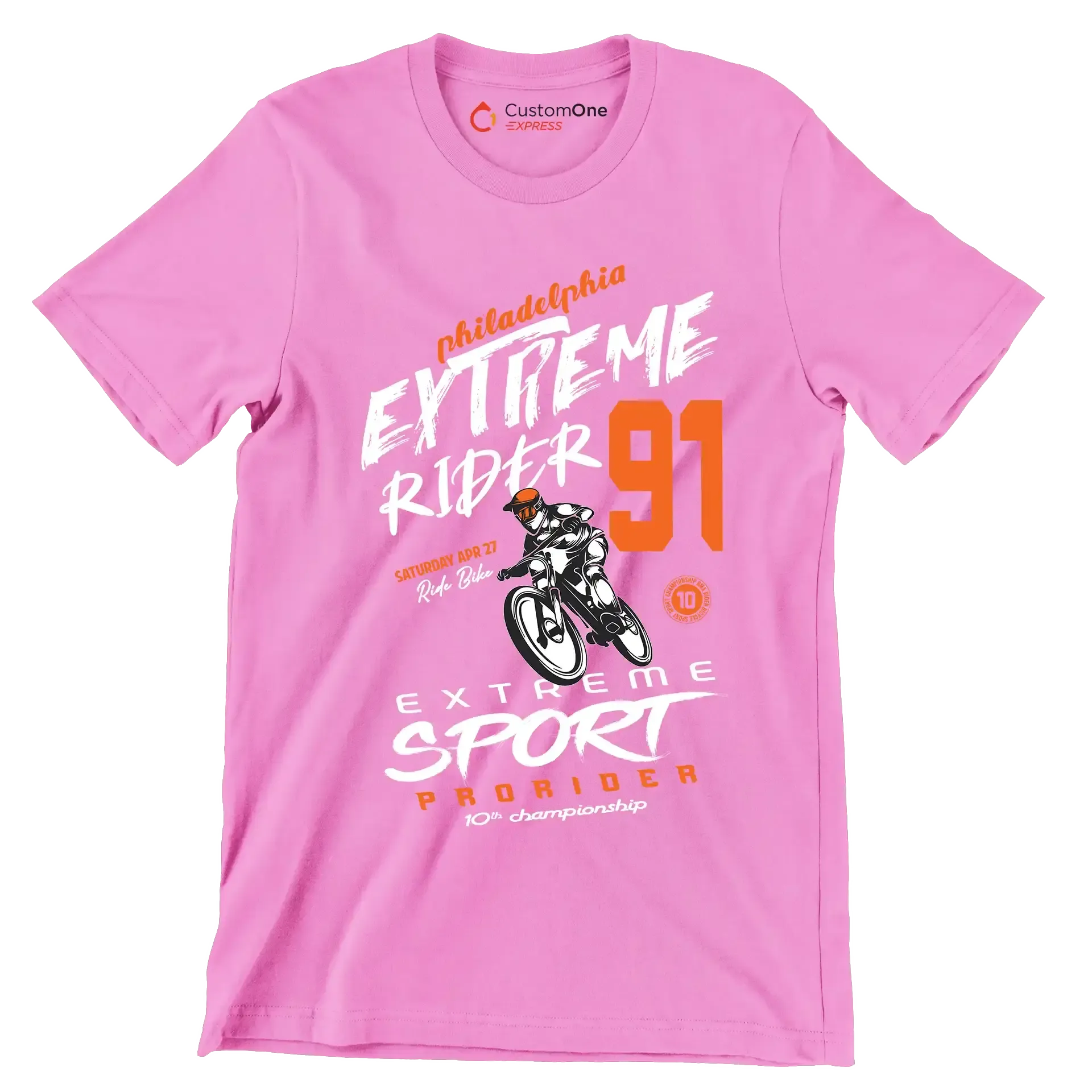 Philadelphia EXTREME RIDER 91 SATURDAY APR 27 Ride Bike EXTREME SPORT PRO RIDER 10th championship - Bicycle Themed T-Shirt-Pink-S-Custom One Express