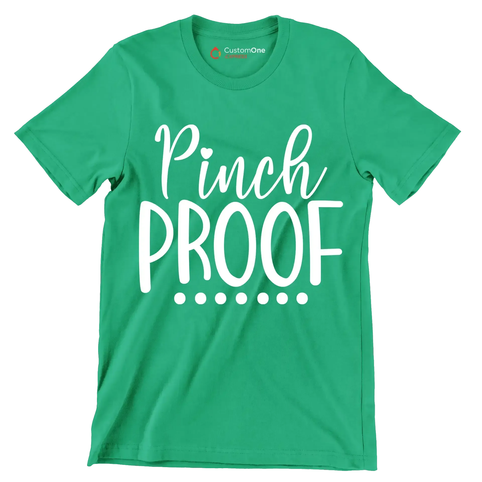 Pinch Proof - St. Patrick's Day T-Shirt – Custom One Express (function ...