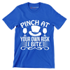 Pinch at your own risk I bite - St. Patrick's Day T-Shirt-Blue-S-Custom One Express