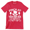 Pinch at your own risk I bite - St. Patrick's Day T-Shirt-Red-S-Custom One Express