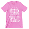 Danger mouth operates faster than brain - Sarcasm Themed T-Shirt