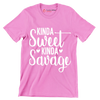 Kinda sweet kinda savage - Sarcasm Themed T-Shirt