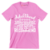 Adulthood too hard do not recommend - Sarcasm Themed T-Shirt