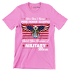 You Do not Know Pride Honor Sacrifice Until You Become A Military Mom - Veterans Themed T-Shirt