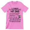 5 Things You Should Know About My Dad 1. He Is A Grumpy Old Veteran 2. He Served, He Sacrificed, He Donot Regret 3. He Protect His Family 4. He Has Anger Issues And A Serious D - Veterans Themed T-Shirt