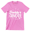 Daddy's angel - Sarcasm Themed T-Shirt