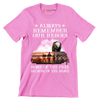 Always Remember Our Heroes Home Of The Free Because Of The Brave - Veterans Themed T-Shirt