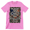 We did not fight because we hated what was in front of us we fought because we loved what we left behind u.s. veteran - Veterans Themed T-Shirt