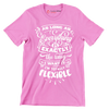 As long as everything is exactly the way I want it i'm totally flexible - Sarcasm Themed T-Shirt