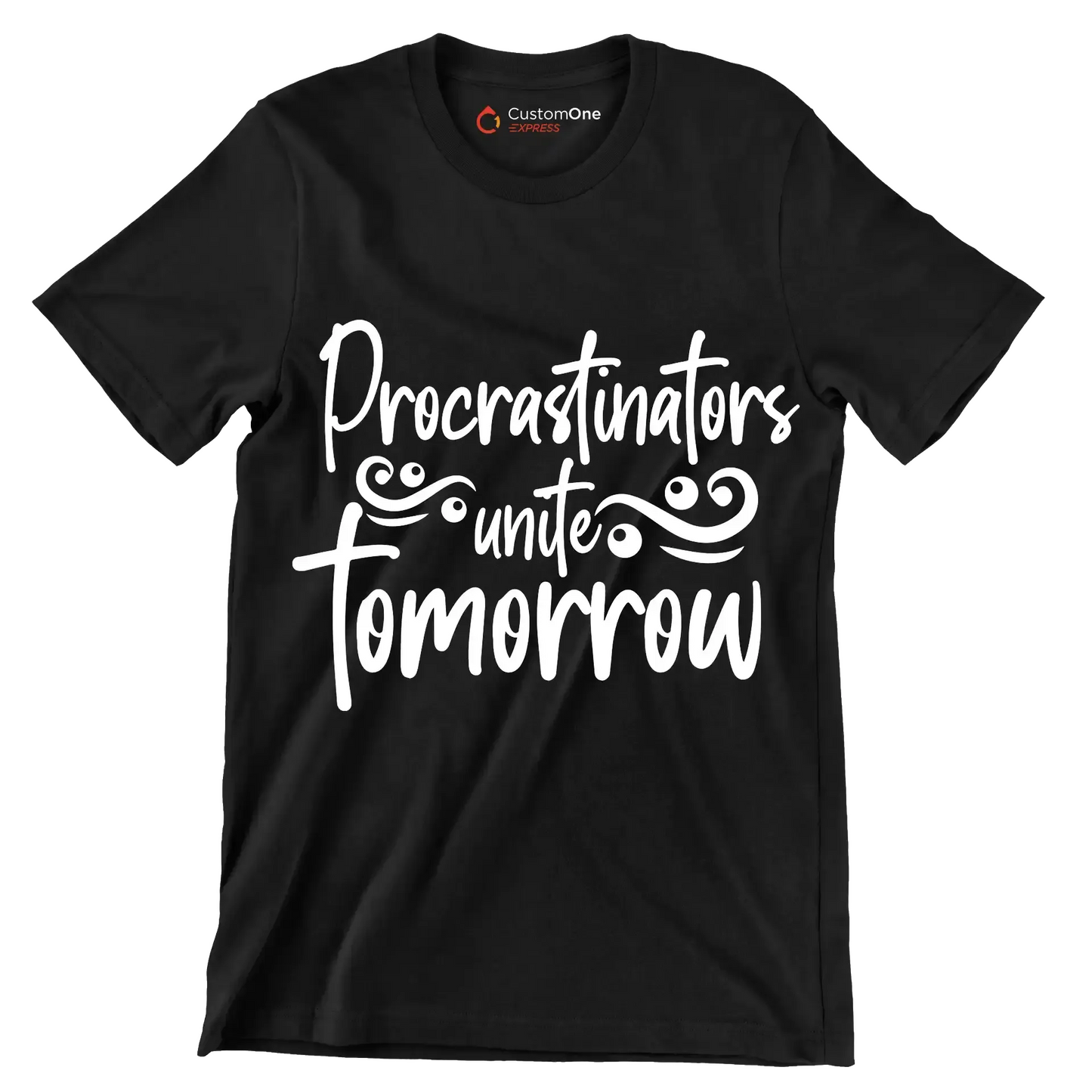 Procrastinators unite tomorrow - Sarcasm Themed T-Shirt-Black-S-Custom One Express