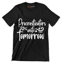 Procrastinators unite tomorrow - Sarcasm Themed T-Shirt-Black-S-Custom One Express
