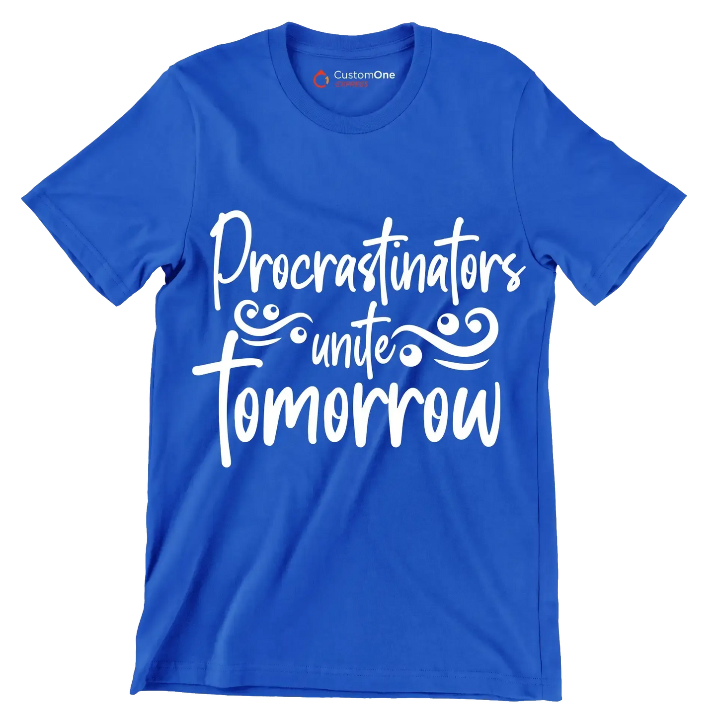 Procrastinators unite tomorrow - Sarcasm Themed T-Shirt-Blue-S-Custom One Express