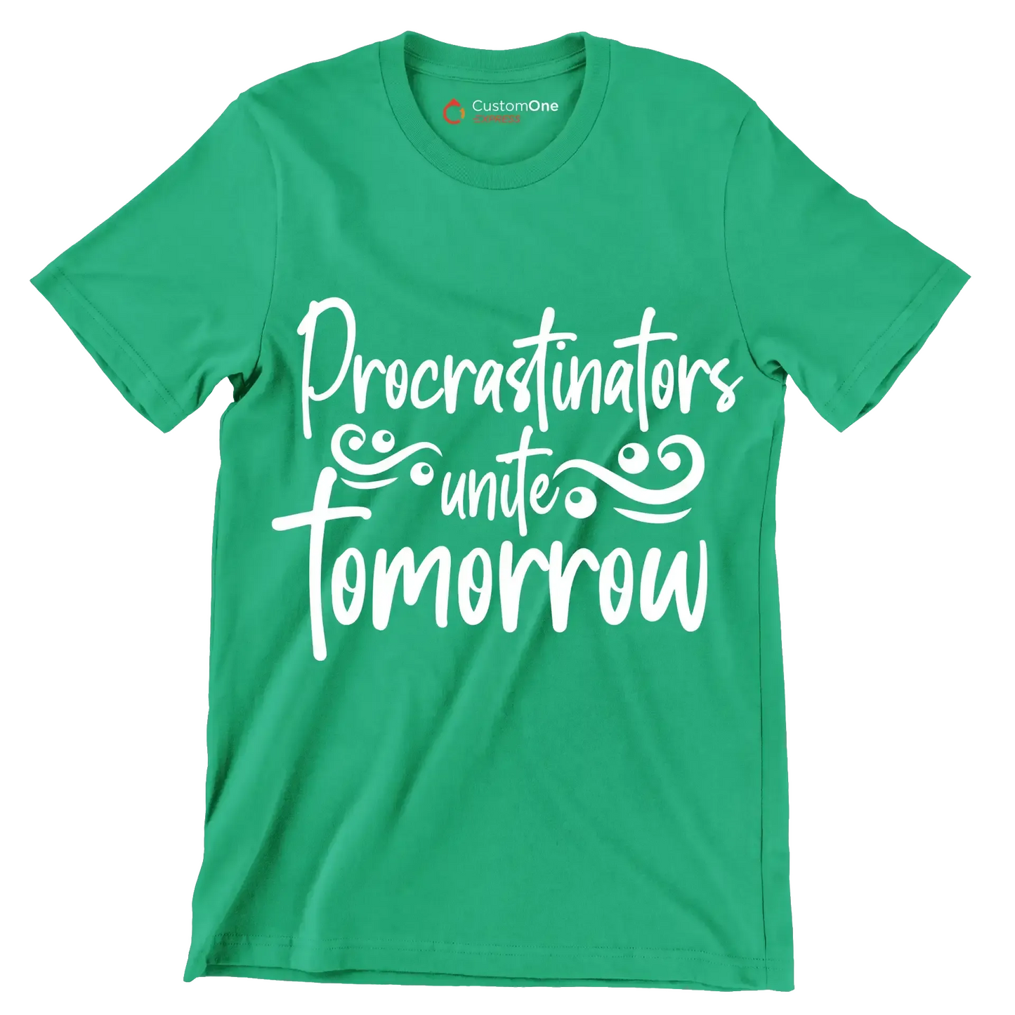 Procrastinators unite tomorrow - Sarcasm Themed T-Shirt-Green-S-Custom One Express