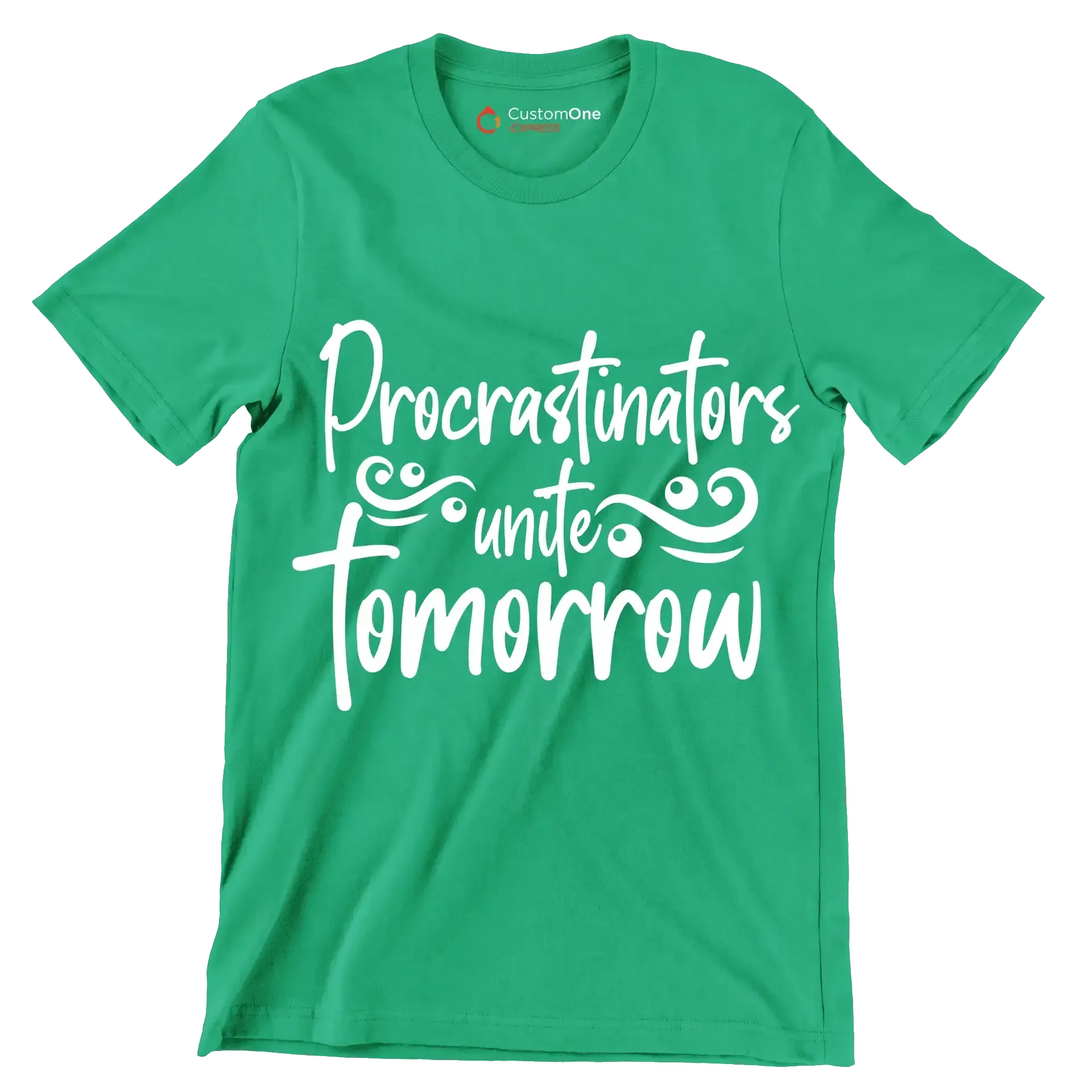 Procrastinators unite tomorrow - Sarcasm Themed T-Shirt-Green-S-Custom One Express