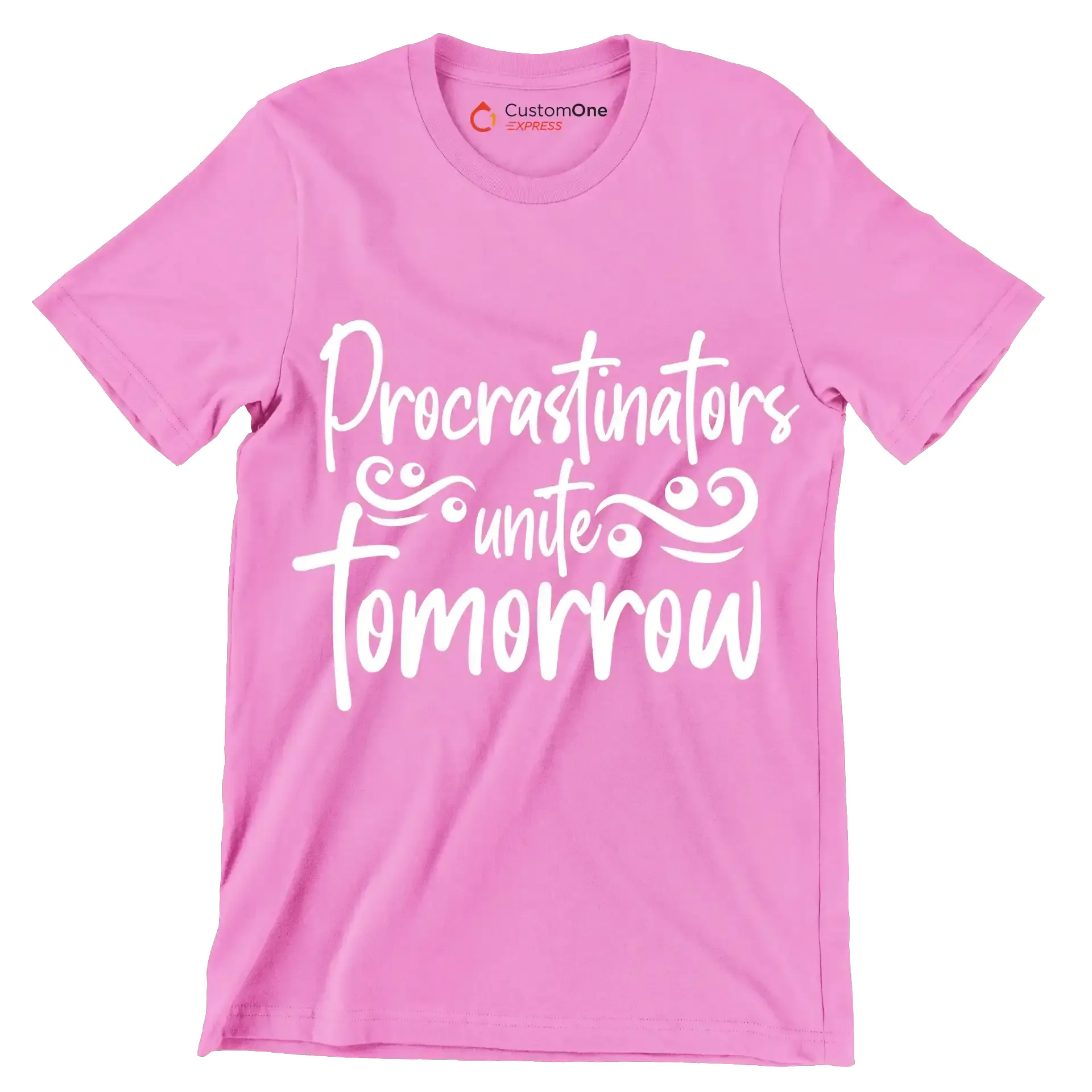Procrastinators unite tomorrow - Sarcasm Themed T-Shirt-Pink-S-Custom One Express