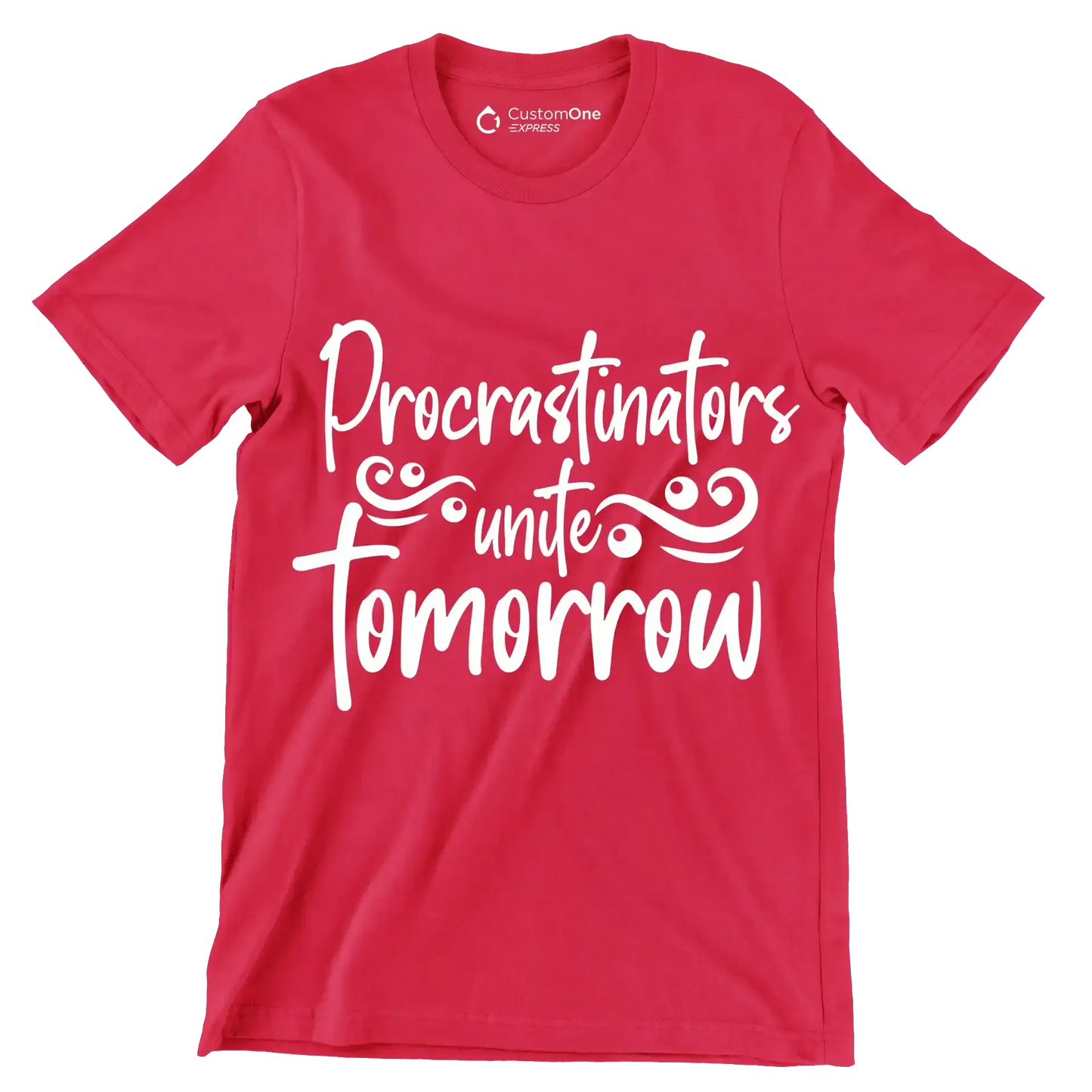 Procrastinators unite tomorrow - Sarcasm Themed T-Shirt-Red-S-Custom One Express
