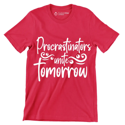 Procrastinators unite tomorrow - Sarcasm Themed T-Shirt-Red-S-Custom One Express