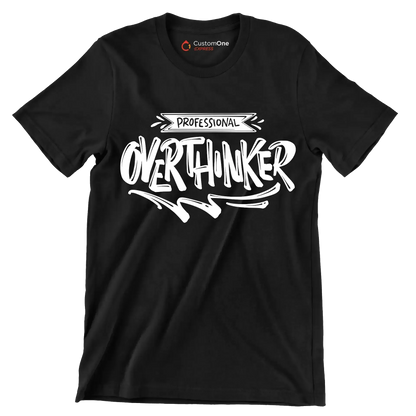 Professional overthinker - Sarcasm Themed T-Shirt-Black-S-Custom One Express