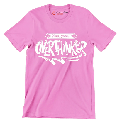 Professional overthinker - Sarcasm Themed T-Shirt-Pink-S-Custom One Express