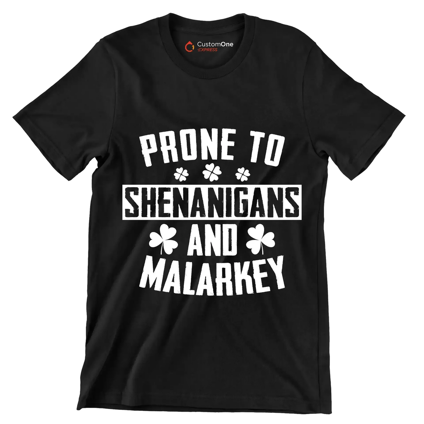 Prone To Shenanigans And Malarkey - St. Patrick's Day T-Shirt-Black-S-Custom One Express