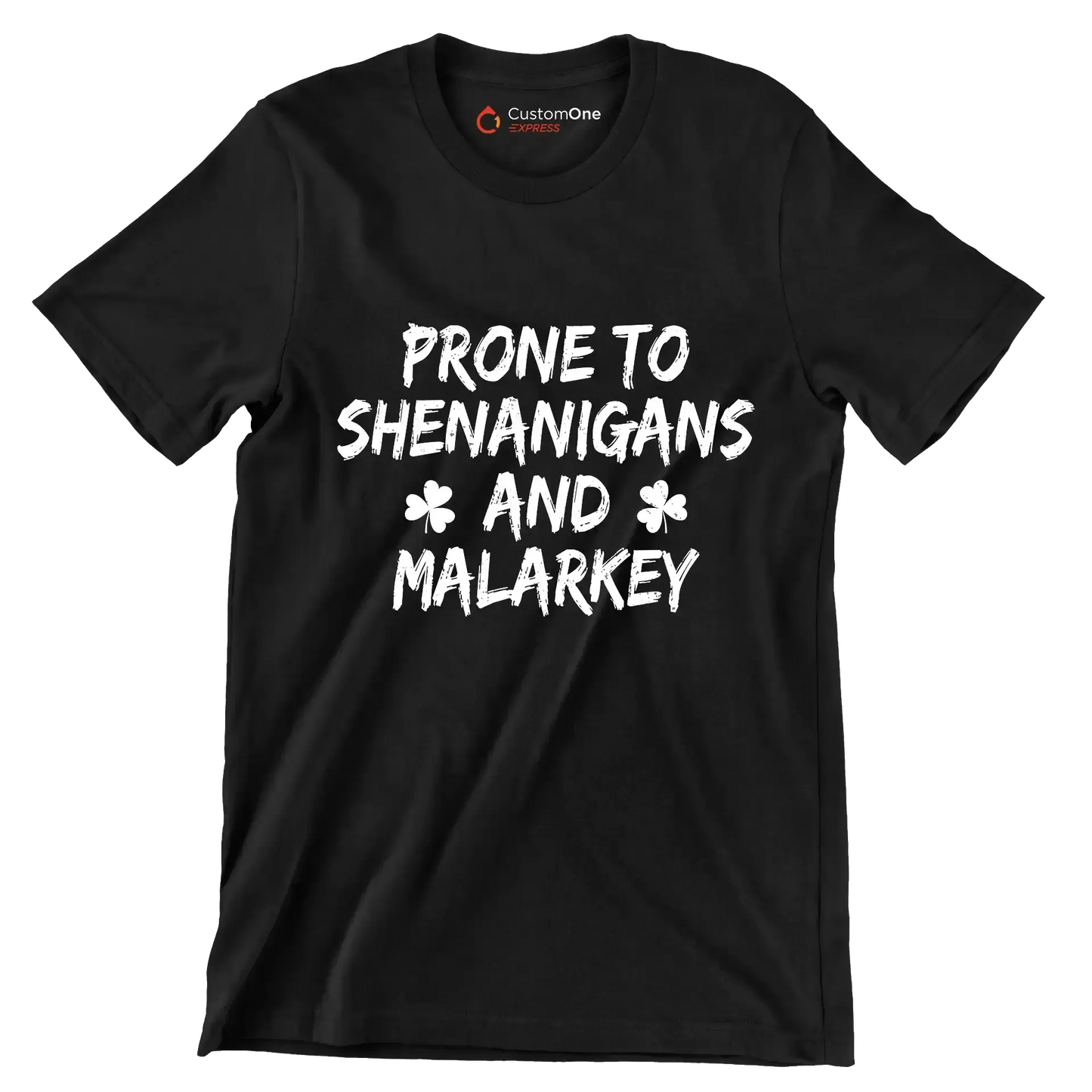 Prone To Shenanigans And Malarkey - St. Patrick's Day T-Shirt-Black-S-Custom One Express