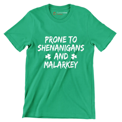 Prone To Shenanigans And Malarkey - St. Patrick's Day T-Shirt-Green-S-Custom One Express