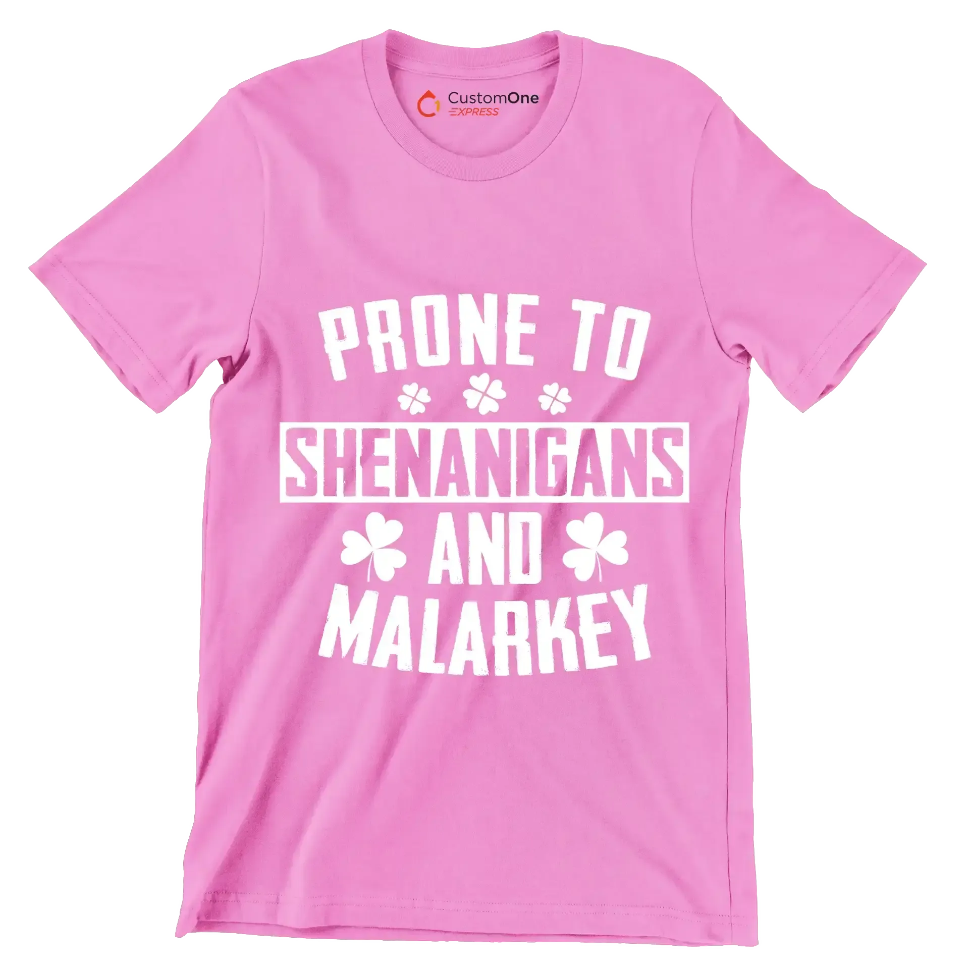 Prone To Shenanigans And Malarkey - St. Patrick's Day T-Shirt-Pink-S-Custom One Express